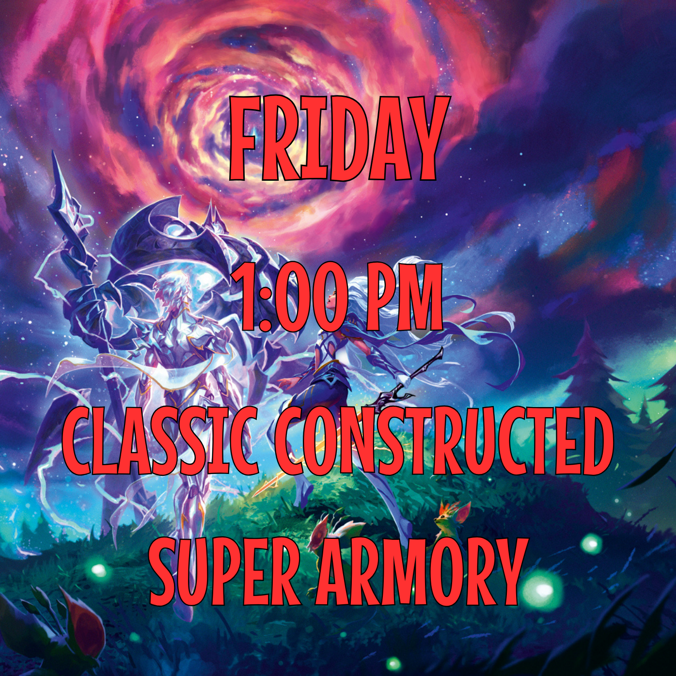 1:00PM Friday Super Armory Classic Constructed