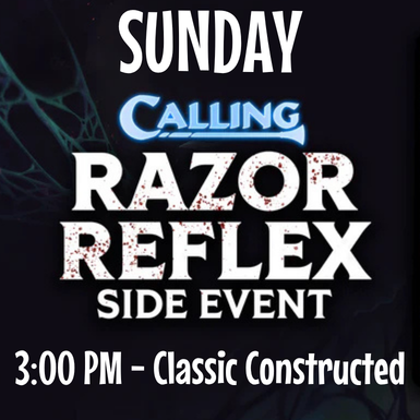 3:00PM Sunday Razor Reflex PROMO - Classic Constructed - Double Prizes