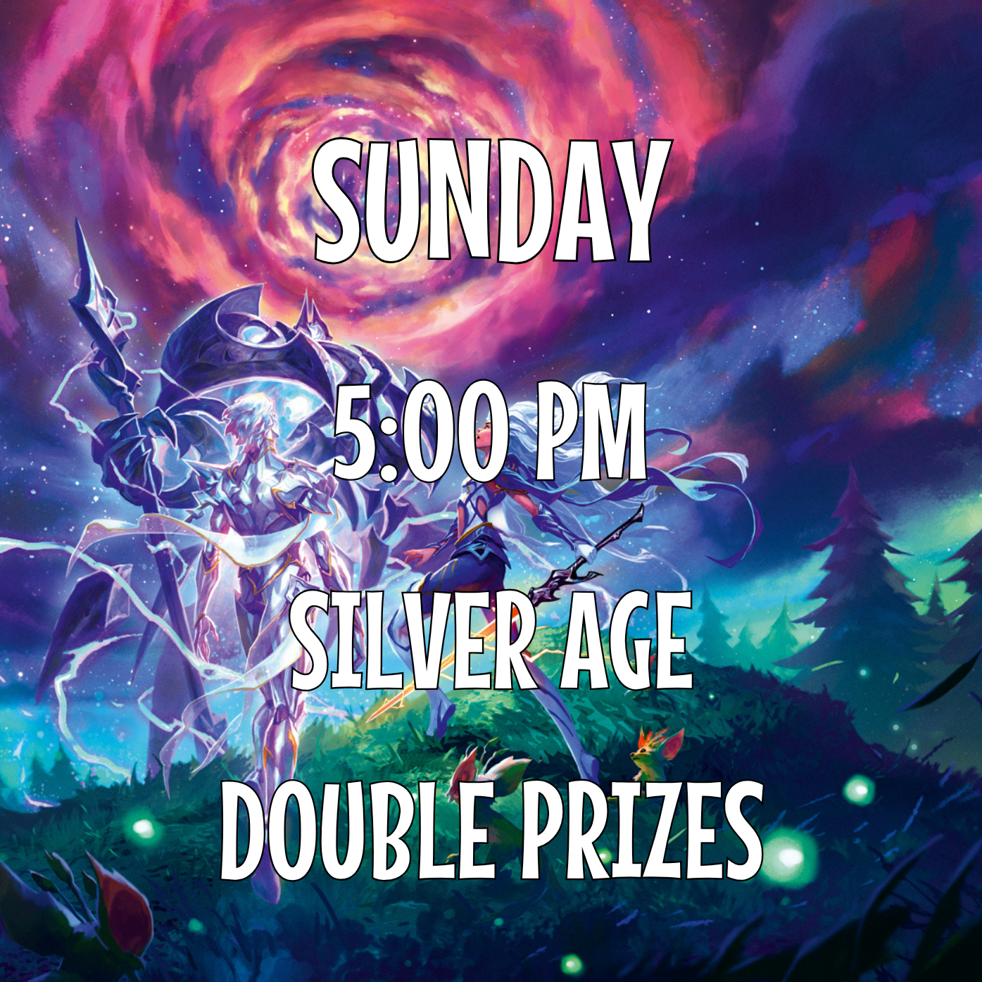 5:00PM Sunday Silver Age - Double Prizes
