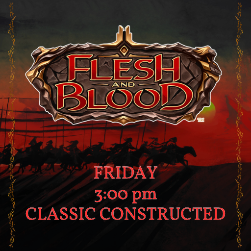 Friday | 3:00 pm | Classic Constructed | Super Armory | Standard Tix