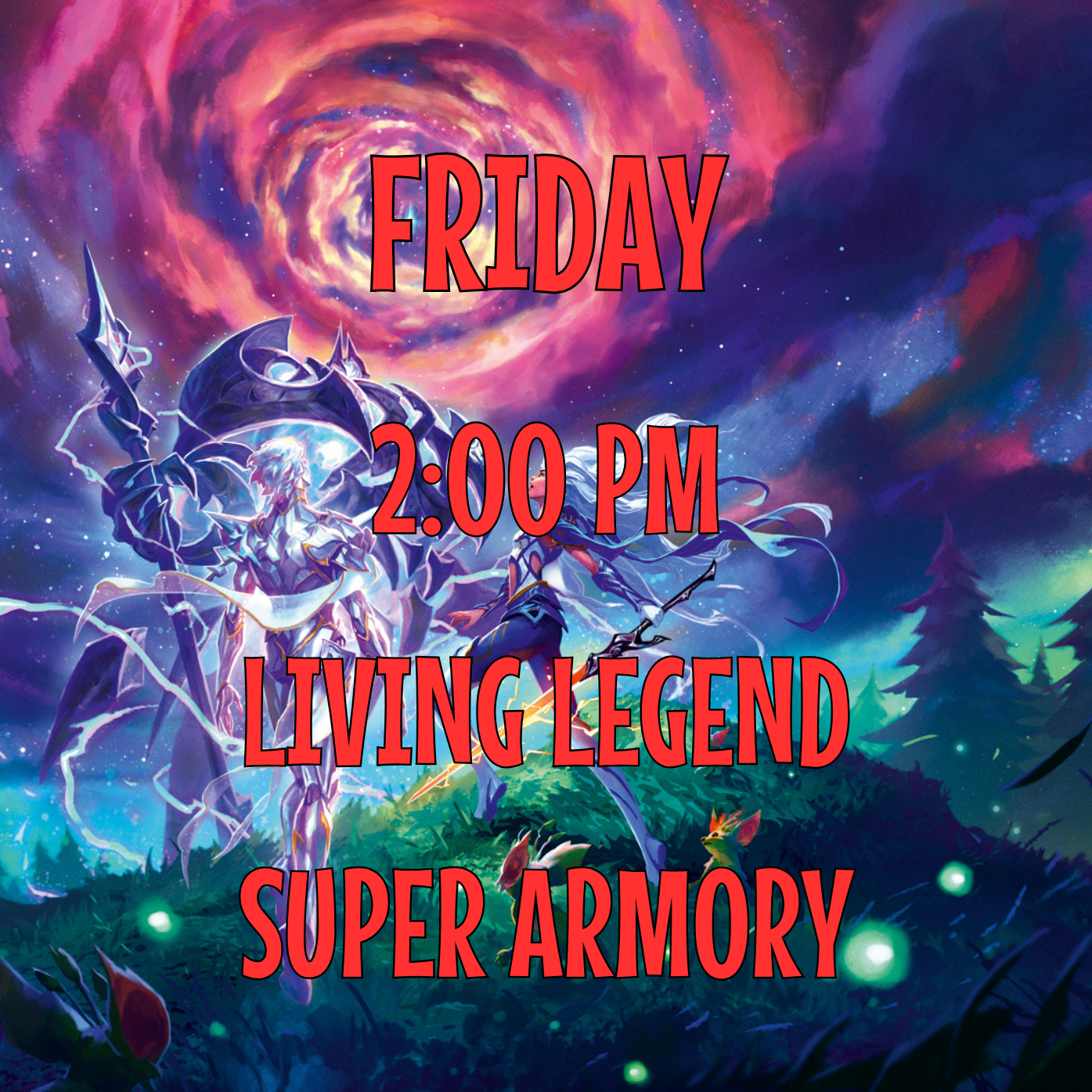 2:00PM Friday Super Armory Living Legend