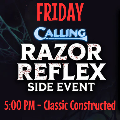 5:00PM Friday Razor Reflex PROMO - Classic Constructed - Double Prizes