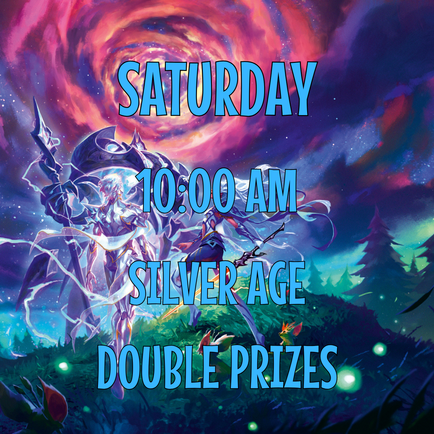 10:00AM Saturday Silver Age - Double Prizes
